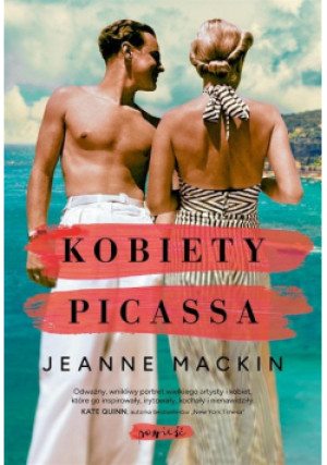 Kobiety Picassa - Jeanne Mackin - książka  wyd. 2024