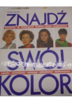Znajdź swój nowy kolor - Christel Buscher - książka reportaż wyd. 1995