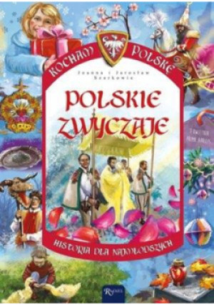 Kocham Polskę. Polskie zwyczaje - Jarosław Szarek, Joanna Szarek - książka  wyd. 2019
