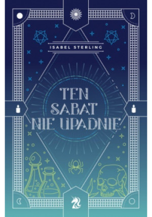 Ten sabat nie upadnie - Isabel Sterling - książka fantasy wyd. 2021