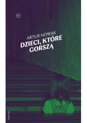 Dzieci, które gorszą - Artur Nowak - książka  wyd. 2018