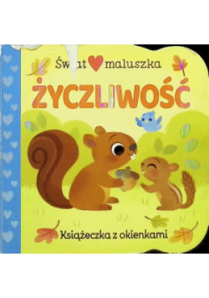 Świat maluszka. Życzliwość. - Ginger Swift - książka  wyd. 2023