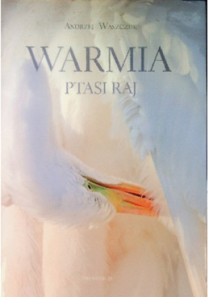 Warmia: ptasi raj - Andrzej Waszczuk - książka  wyd. 2010