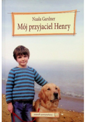 Mój przyjaciel Henry - Nuala Gardner - książka  wyd. 2008