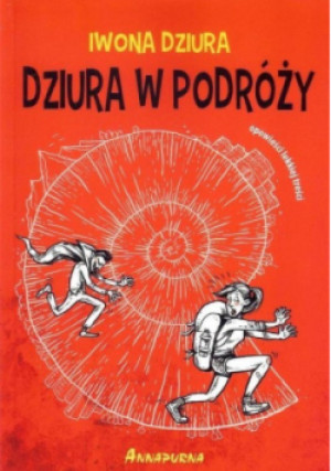 Dziura w podróży - Iwona Dziura - książka reportaż wyd. 2017