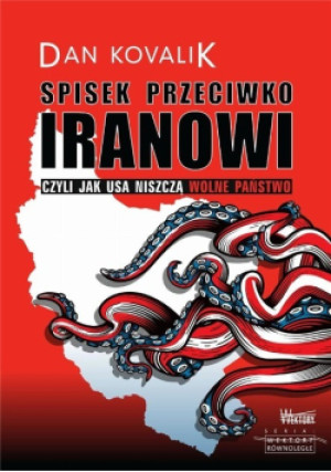 Spisek przeciwko Iranowi - Dan Kovalik - książka  wyd. 2020