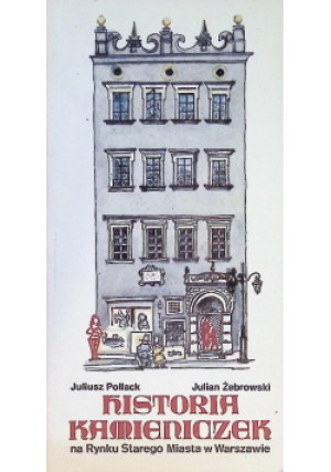 Historia kamieniczek - Juliusz Pollack - książka historyczna wyd. 1988