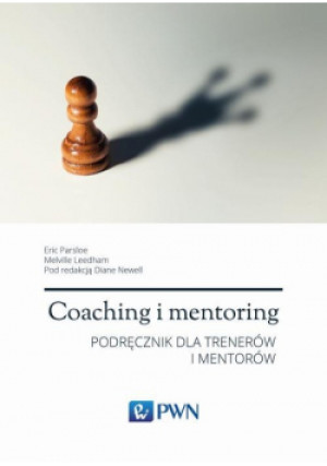 Coaching i mentoring - Eric Parsloe, Melville Leedham, Diane Melville - książka  wyd. 2018