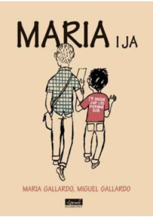 Maria i ja - Miguel Gallardo, Maria Gallardo - książka  wyd. 2012