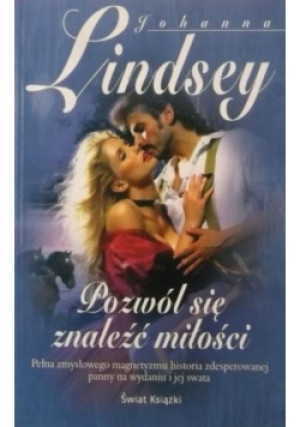 Pozwól się znaleźć miłości - Johanna Lindsey - książka  wyd. 2014