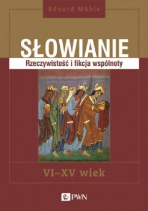 Słowianie - Eduard Mühle - książka  wyd. 2020