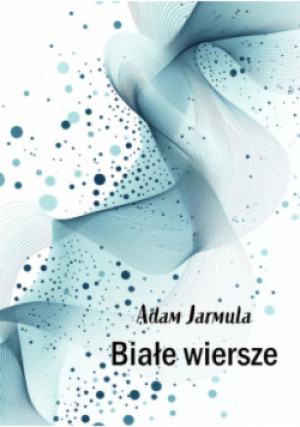 Białe wiersze - Adam Jamuła - książka  wyd. 2024
