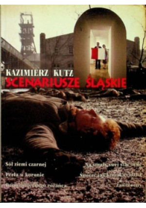 Scenariusze śląskie - Kazimierz Kutz - książka  wyd. 1995