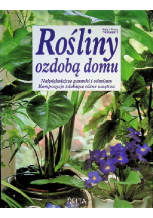 Rośliny ozdobą domu - Nelly Tourmente - książka  wyd. 2005