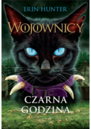 Wojownicy Tom 6 Czarna godzina - Erin Hunter - książka fantasy wyd. 2022