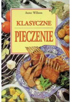 Klasyczne pieczenie - Anne Wilson - książka  wyd. 1999