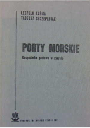 Porty morskie - Leopold Kuźma - książka historyczna wyd. 1971