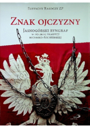 Znak ojczyzny - Eustachy Rakoczy - książka historyczna wyd. 2011