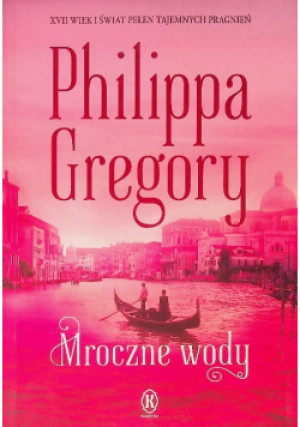 Mroczne wody - Philippa Gregory - książka  wyd. 2021