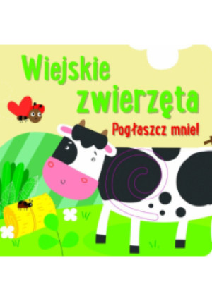 Pogłaszcz mnie! Wiejskie zwierzęta - Anna Bańkowska-Lach - książka  wyd. 2023