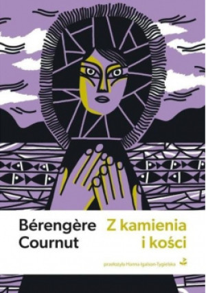 Z kamienia i kości - Berengere Cournut - książka historyczna wyd. 2022