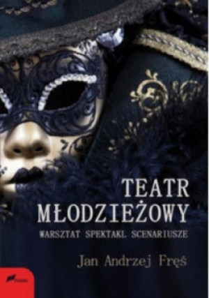 Teatr młodzieżowy - Andrzej Fręś Jan - książka  wyd. 2012