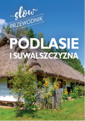 Podlasie i Suwalszczyzna - Peter Zralek - książka  wyd. 2023