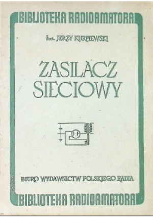 Zasilacz sieciowy - Jerzy Kurpiewski - książka  wyd. 1952
