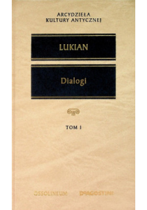 Lukian Dialogi Tom I - Lukian - książka  wyd. 2006