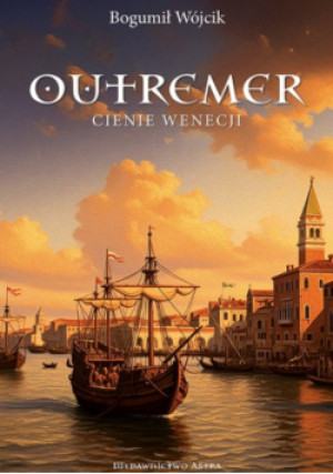 Outremer. Cienie wenecji - Bogusław Wójcik - książka historyczna wyd. 2025