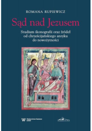 Sąd nad Jezusem - Romana Rupiewicz - książka  wyd. 2018