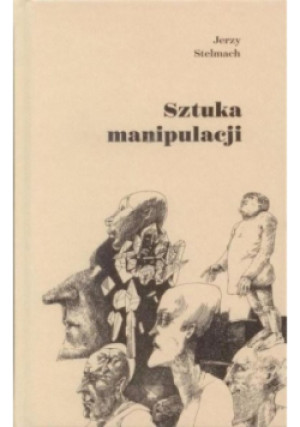 Sztuka manipulacji - Jerzy Stelmach - książka  wyd. 2018