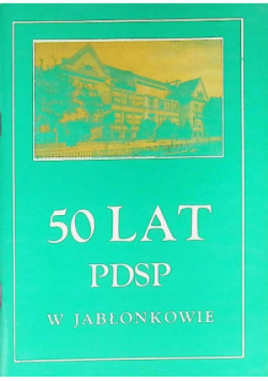 50 lat PDSP w Jabłonkowie - Barbara Askanas - książka reportaż wyd. 2011