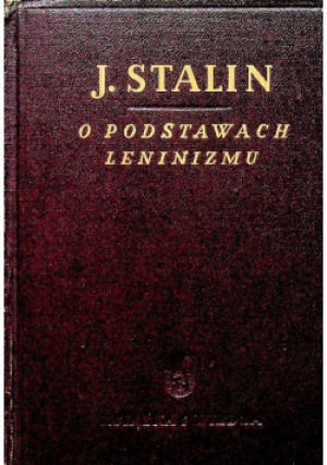 O podstawach Leninizmu 1949 r. - J. Stalin - książka  wyd. 1949