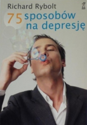 75 sposobów na depresję - Richard Rybolt - książka  wyd. 2009