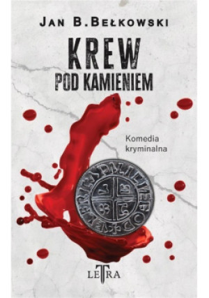 Krew pod kamieniem - Jan B. Bełkowski - książka  wyd. 2024