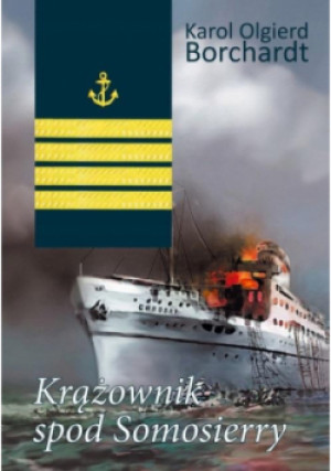 Krążownik spod Somosierry - Karol Olgierd Borchardt - książka historyczna wyd. 2023