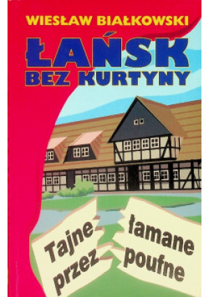Łańsk bez kurtyny - Wiesław Białkowski - książka  wyd. 1996