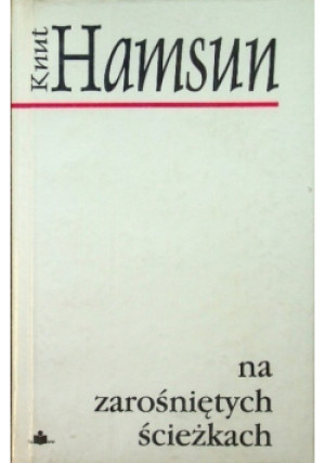 Na zarośniętych ścieżkach - Knut Hamsun - książka  wyd. 1994