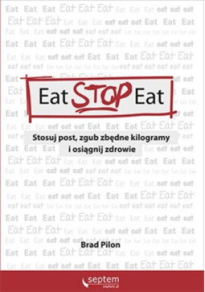 Eat Stop Eat - Brad Pilon - książka  wyd. 2014