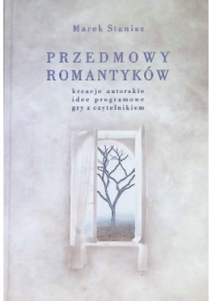 Przedmowy Romantyków - Marek Stanisz - książka  wyd. 2007