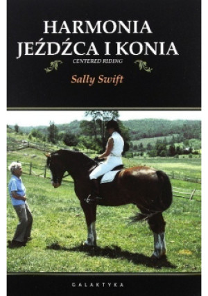 Harmonia jeźdźca i konia - Sally Swift - książka  wyd. 2017