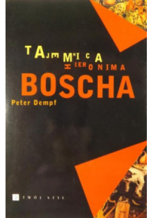Tajemnica Hieronima Boscha - Peter Dempf - książka  wyd. 2005