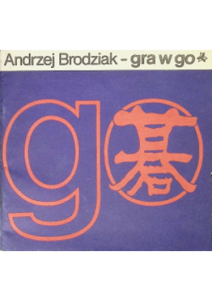 Gra w go - Andrzej Brodziak - książka  wyd. 1988