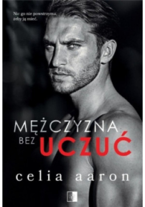 Mężczyzna bez uczuć - Celia Aaron - książka  wyd. 2021