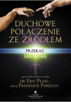 Duchowe połączenie ze źródłem - Eric Pearl, Frederick Ponzlov - książka  wyd. 2013