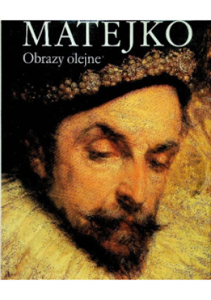 Matejko Obrazy olejne - Jerzy Malinowski - książka  wyd. 1998