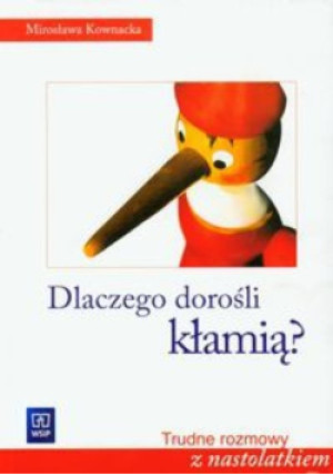 Dlaczego dorośli kłamią - Mirosława Kownacka - książka  wyd. 2008