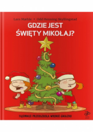 Gdzie jest Święty Mikołaj? - Lars Maehle, Odd Henning Skyllingstad - książka  wyd. 2020