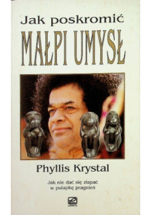 Jak poskromić małpi umysł - Phyllis Krystal - książka historyczna wyd. 1997